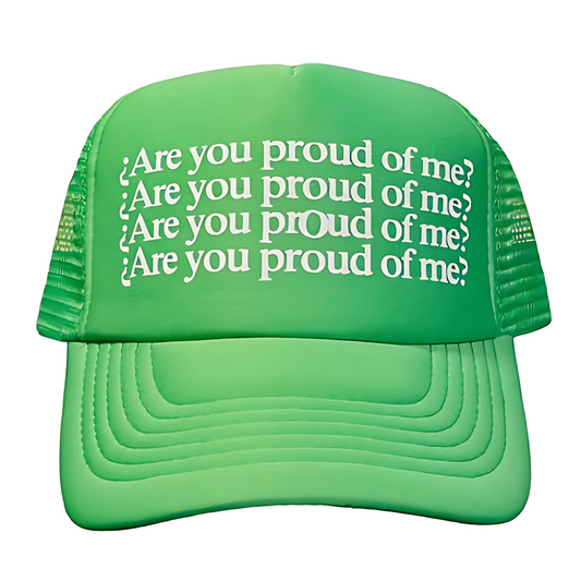 ¿Are you proud of me?